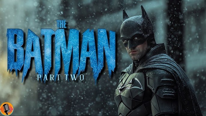 The Batman Part 2: Everything You Need to Know